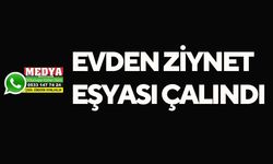 Evden ziynet eşyası çalındı (13 Aralık 2022)
