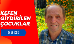 KEFEN GİYDİRİLEN ÇOCUKLAR