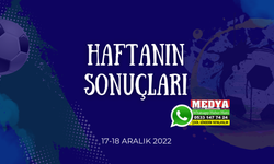 Haftanın toplu sonuçları (17-18 Aralık 2022)