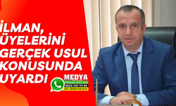 İlman, üyelerini gerçek usul konusunda uyardı