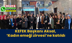 KEFEK Başkanı Aksal, ‘Kadın emeği zirvesi’ne katıldı