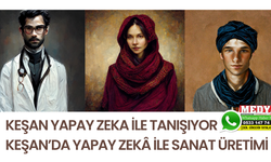 KEŞAN’DA YAPAY ZEKÂ İLE SANAT ÜRETİMİ