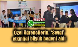 Özel öğrencilerin, ‘Sevgi’ etkinliği büyük beğeni aldı