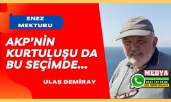 AKP’NİN KURTULUŞU DA BU SEÇİMDE…