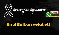 Birol Balkan vefat etti (1 Ocak 2023)