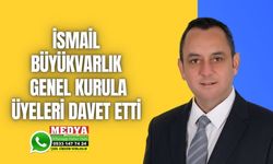 İsmail Büyükvarlık genel kurula üyeleri davet etti