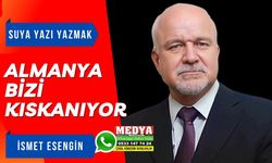 ALMANYA BİZİ KISKANIYOR