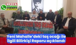 Yeni Mahalle’deki taş ocağı ile ilgili Bilirkişi Raporu açıklandı