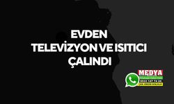 Evden televizyon ve ısıtıcı çalındı