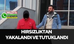 Hırsızlıktan yakalandı ve tutuklandı