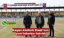 Keşan Atatürk Stadı’nın yeni tabelası takıldı