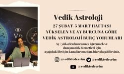 VEDİK ASTROLOJİ (27 Şubat-5 Mart Haftası)