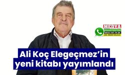 Ali Koç Elegeçmez’in yeni kitabı yayımlandı