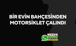 Bir evin bahçesinden motorsiklet çalındı