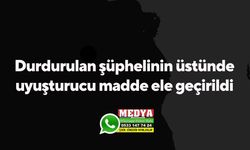 Durdurulan şüphelinin üstünde uyuşturucu madde ele geçirildi