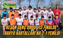 Keşan Genç Ordu U13 Finalde Trakya Kartalları’na 2-1 yenildi