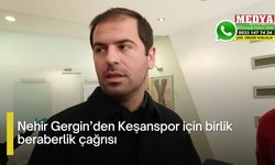 Nehir Gergin’den Keşanspor için birlik beraberlik çağrısı