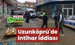 Uzunköprü'de intihar iddiası