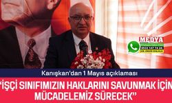 Kanışkan’dan 1 Mayıs açıklaması
