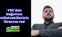 YSK'dan bağımsız milletvekillerinin itirazına red