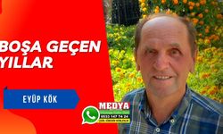BOŞA GEÇEN YILLAR