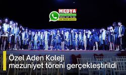 Özel Aden Koleji 2022-2023 eğitim yılı mezuniyet töreni gerçekleştirildi