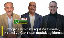 Erdoğan Demir’in çağrısına Köseler, Kirezci ve Çakır’dan destek açıklaması