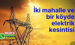 İki mahalle ve bir köyde elektrik kesintisi