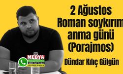 2 Ağustos Roman  soykırım anma günü (Porajmos)