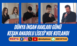 Dünya İnsan Hakları Günü Keşan Anadolu Lisesi’nde kutlandı