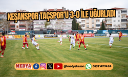 Keşanspor Taçspor’u 3-0 ile uğurladı