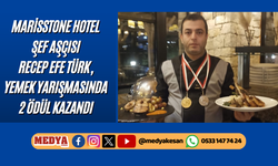 Marisstone Hotel Şef Aşçısı Recep Efe Türk, yemek yarışmasında 2 ödül kazandı
