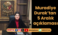 Muradiye Durak’tan 5 Aralık açıklaması