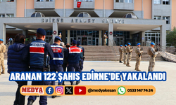 Aranan 122 şahıs Edirne'de yakalandı