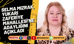 Selma Mızrak, Yukarı Zaferiye Mahallesi’ne adaylığını açıkladı