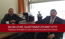 Selim Uyar, gazetemizi ziyaret etti