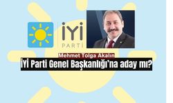 Mehmet Tolga Akalın, İYİ Parti Genel Başkan adayı mı?