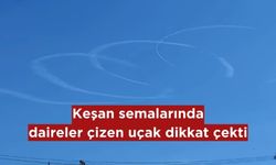 Keşan semalarında daireler çizen uçak büyük ilgi uyandırdı