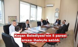 Keşan Belediyesi'nin 5 parsel arsası ihaleyle satıldı