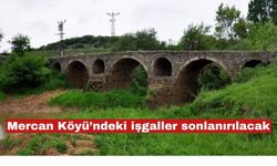 Mercan köyündeki işgaller sonlandırılacak