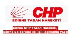 Edirne CHP Taban Hareketi, Edirne Belediyesi ile ilgili açıklama yaptı