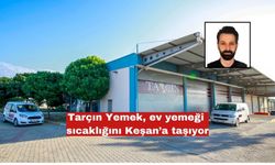 Tarçın Yemek, Keşan’da sağlıklı ve hijyenik lezzetlerin adresi