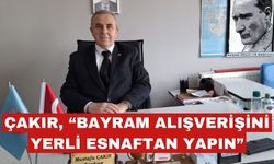 Mustafa Çakır’dan bayram çağrısı: “Alışverişinizi yerel esnaftan yapın”