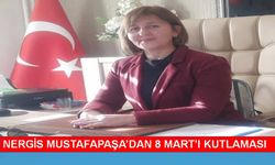 Nergis Mustafa Paşa’dan 8 Mart Dünya Kadınlar Günü açıklaması