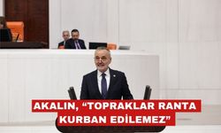 Mehmet Akalın: “verimli topraklar ranta kurban edilemez!”