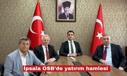İpsala OSB’de yatırım hamlesi devam ediyor