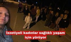 İzzetiyeli Kadınlar sağlıklı yaşam için yürüyor