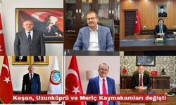Keşan, Meriç ve Uzunköprü’ye yeni kaymakamlar atandı