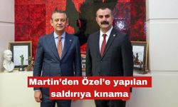 Martin’den Genel Başkan  Özel’e yönelik saldırıya sert tepki