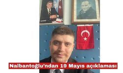 Nalbantoğlu: “19 Mayıs, bağımsız Türkiye’nin doğum günüdür”